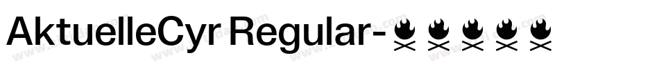 AktuelleCyr Regular字体转换